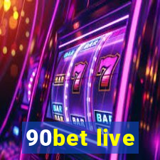 90bet live